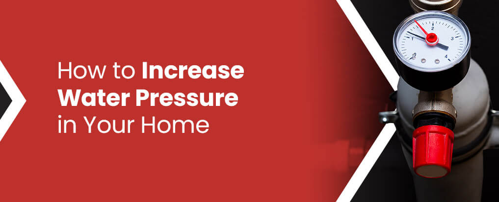How To Increase Water Pressure In Your Home