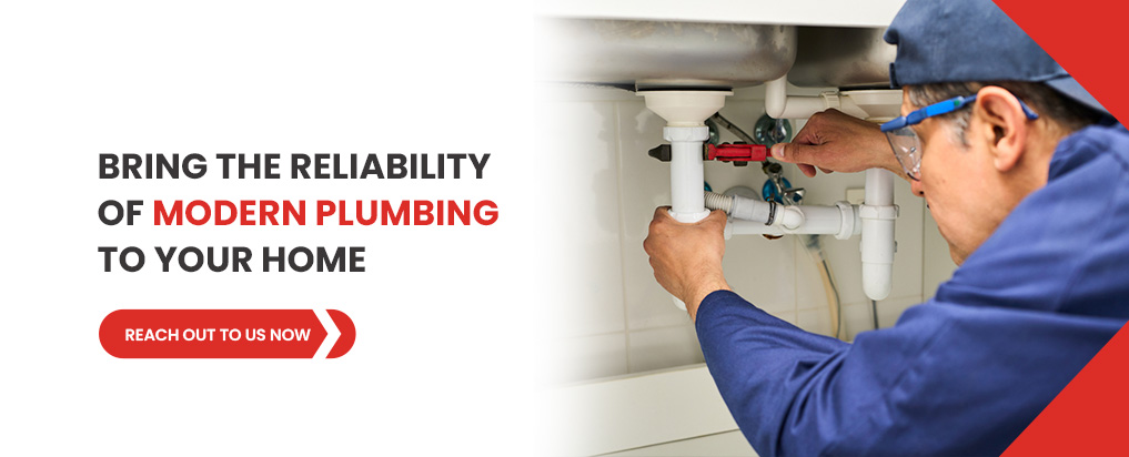 Bring the Reliability of Modern Plumbing to Your Home